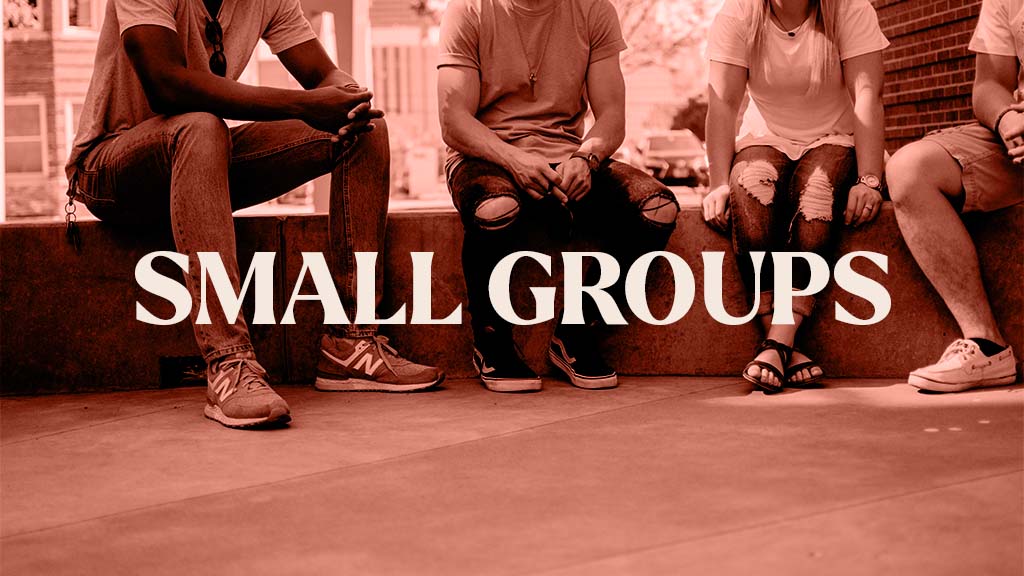 Small Groups