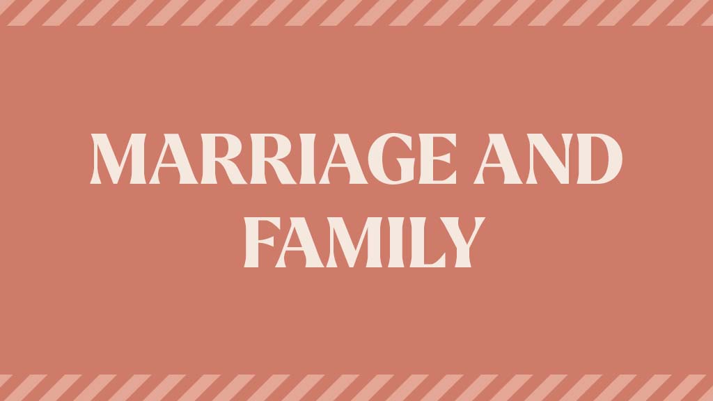 Marriage and Family